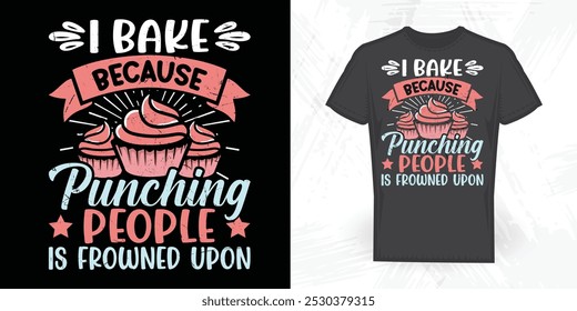 Baking Lover Funny Vintage Baking T-shirt Design