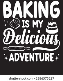 BAKING IS MY DELICIOUS ADVENTURE