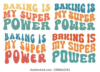 Baking is my superpower retro wavy SVG bundle T-shirt