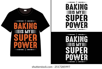 baking is My Superpower T-shirt Design, Typography T-shirt design