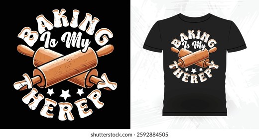 Baking Is A My Therapy Funny Bake Vintage Baking T-shirt Design