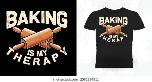 Baking Is A My Therapy Funny Bake Vintage Baking T-shirt Design