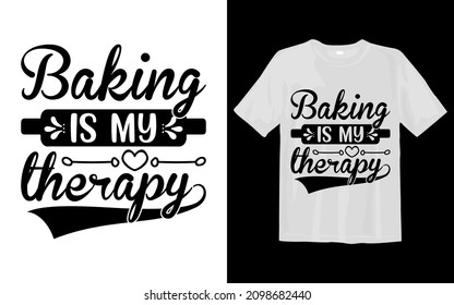 baking is my therapy shirt