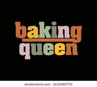 Baking Queen Best Tshirt Design