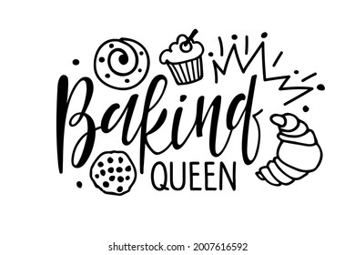 Baking queen. Handwritten lettering with crown and baking sketch. Typography vector for Poster, cards, T-Shirt, wall art decor. Motivational Inspirational Quote Baking queen. Funny kitchen print.