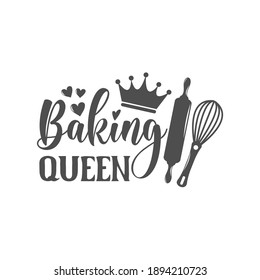 Baking Queen kitchen slogan inscription. Vector kitchen quotes. Illustration for prints on t-shirts and bags, posters, cards. Isolated on white background. Inspirational phrase.