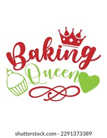 Baking queen Shirt print template, typography design for shirt, mug, iron, glass, sticker, hoodie, pillow, phone case, etc, perfect design of mothers day fathers day valentine day
