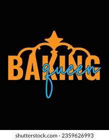 Baking Queen T-shirt design for Baking Lover