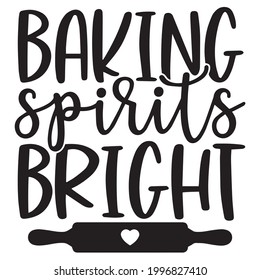 baking spirits bright background inspirational positive quotes, motivational, typography, lettering design