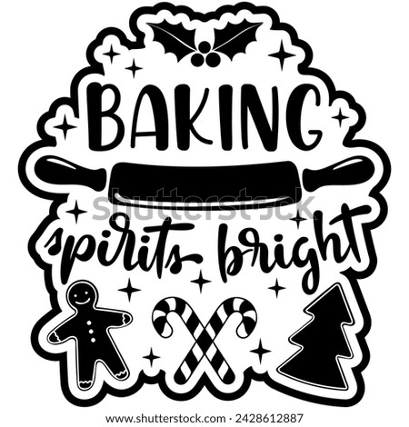 baking spirits bright christmas black vector graphic design and cut file