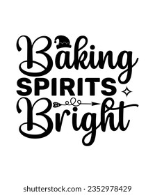 Baking spirits bright, Christmas SVG, Funny Christmas Quotes, Winter SVG, Merry Christmas, Santa SVG, typography, vintage, t shirts design, Holiday shirt