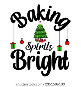  Baking spirits bright. Christmas T-shirt design.