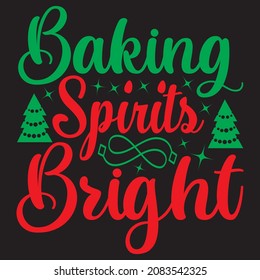 Baking spirits bright t shirt design, vector file.