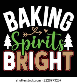 baking spirits bright T shirt design Vector File 