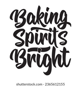 Baking Spirits Bright T Shirt Design, Vector File 