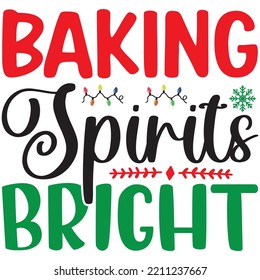 Baking Spirits Bright T-shirt Design Vector File.
