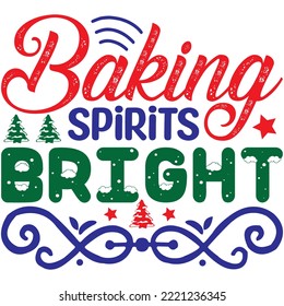 Baking Spirits Bright T-shirt Design Vector File.