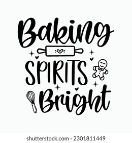 Baking spirits bright vector, inspirational, motivational, funny saying, funny quote, christmas, gingerbread man svg, svg files for cricut svg