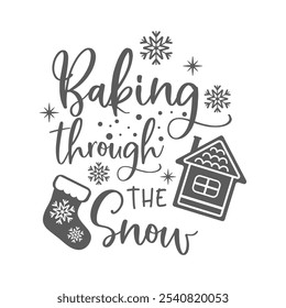 Baking through the snow kitchen slogan inscription. Merry Christmas vector quote. Illustration for prints on t-shirts and bags, potholder, cards. Isolated on white background. Inspirational phrase.