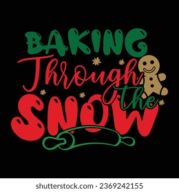 Baking Through the snow-Christmas T-shirt Design With Vector.