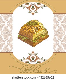 Baklava is the most popular sweet dessert in Turkey, vector illustration of baklava with the pistachios. Food illustration for design, menu, cafe billboard. Handwritten lettering.