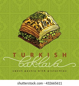 Baklava is the most popular sweet pastry in Turkey, vector illustration of baklava with the pistachios. Food illustration for design, menu, cafe billboard. Handwritten lettering.