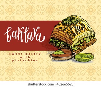 Baklava is the most popular sweet pastry in Turkey, vector illustration of baklava with the pistachios. Food illustration for design, menu, cafe billboard. Handwritten lettering.