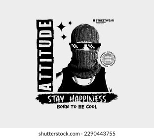 balaclava mask illustration with attitude slogan print, aesthetic graphic design for creative clothing, for streetwear and urban style t-shirts design, hoodies, etc