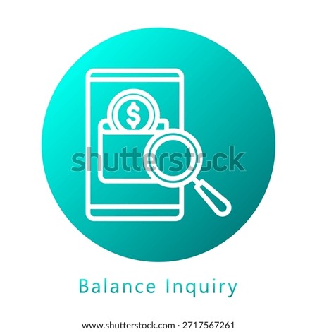 Balance Inquiry Gradient Icon, Mini Illustration Relate To Payment Service. Use For Modern Concept, Ui, Ux Web And App Development.