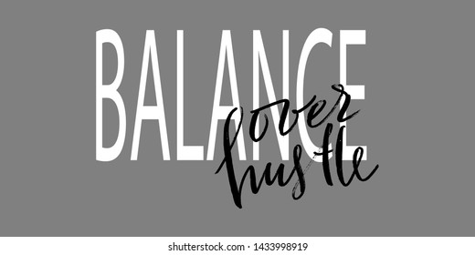 Balance over hustle hadnwritten text vector script. Each word is on the separate layer.