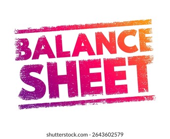 Balance sheet - summary of the financial balances of an individual or organization, text concept stamp