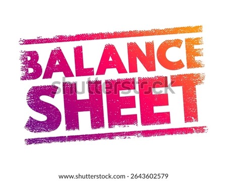 Balance sheet - summary of the financial balances of an individual or organization, text concept stamp
