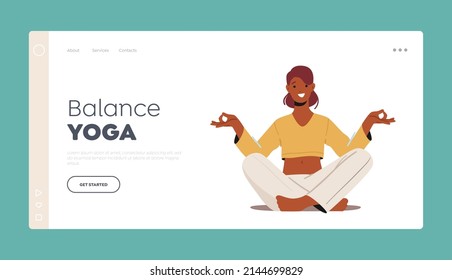 Balance Yoga Landing Page Template. Empowerment, Healthy Lifestyle, Relaxation, Calm Woman Practice Meditation. Lotus Pose for Less Stress and Reaching Nirvana or Zen. Cartoon Vector Illustration
