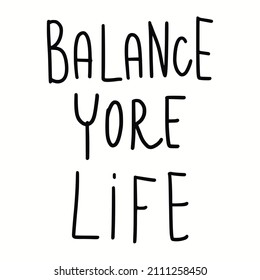 balance  your life black and white phrase motivation