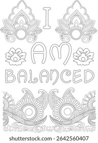 I AM Balanced Affirmation Coloring Page, Black and white line art illustration featuring the positive affirmation 'I AM BALANCED' surrounded by intricate floral and abstract decorative patterns,