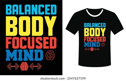 Balanced Body Focused Mind Motivational Fitness T-Shirt