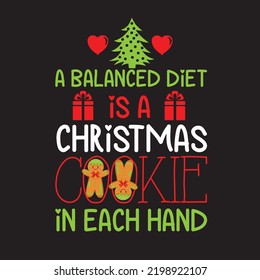 a balanced diet is a Christmas in each hand  t shirt design free vector svg design template 