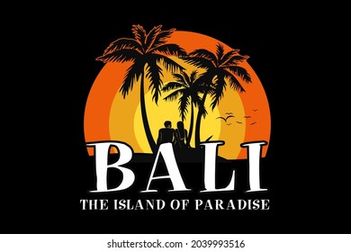 Bali the island of paradise, design silhouette retro style