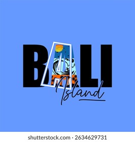 Bali Island Use for tee print, sticker, poster. Vector illustration.
