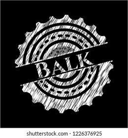 Balk on chalkboard