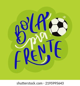 ball forward in brazilian portuguese. Modern calligraphy in vector.