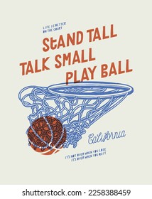 Pelota en el aro. Mantente alto, habla pequeño, juega pelota. Ilustración vintage de tipografía vintage de pantalla seda de camiseta de impresión vectorial.