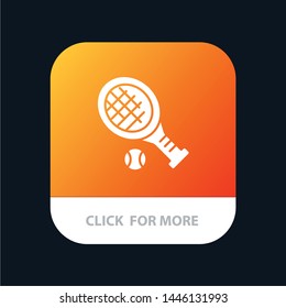 Ball, Racket, Tennis, Sport Mobile App Button. Android and IOS Glyph Version