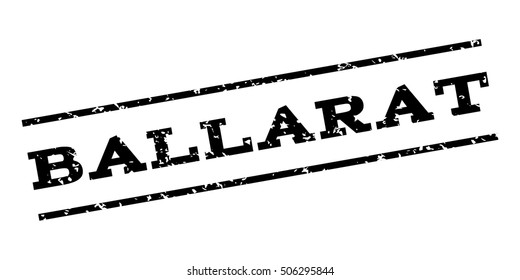 Ballarat watermark stamp. Text Tag between parallel lines with grunge design style. Rubber seal stamp with dust texture. Vector black color ink imprint on a white background.