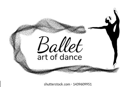 ballerina in ballet pose as part of the frame around the word ballet, the art of dance, particles in the form of waves, black and white silhouette