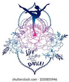 Ballerina in dance and peony flowers on white background, "Life is better when you dance!" poster, pastel palette, can be used as banner for ballet studio, vector illustration