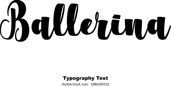 Ballerina Elegant Bold Typography Text Typeface