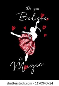 Ballerina girl illustration vector, Do you believe in magic slogan print with lace texture and hearts.