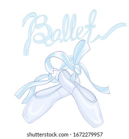 Ballerina's pointe shoes with satin ties and the inscription from satin ribbons Ballet. Colorful vector illustration and lettering