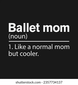 Ballet Dance Design Can Use For t-shirt, Hoodie, Mug, Bag etc. Best Gift idea for Ballet Dance.